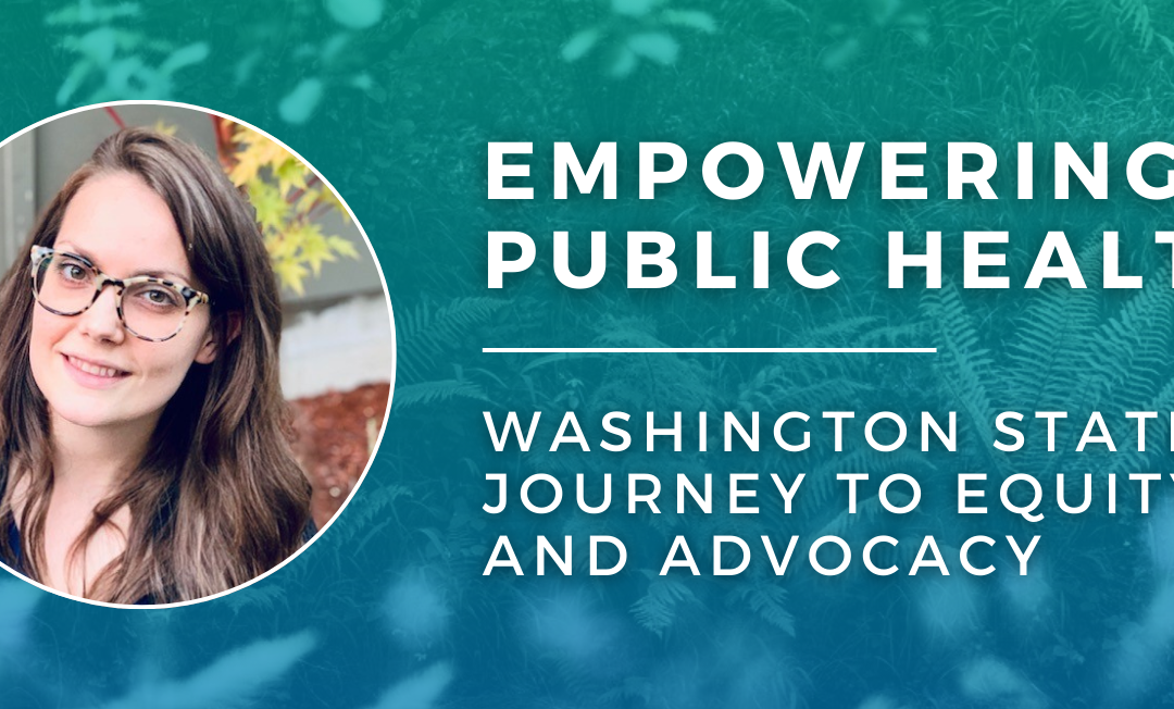 Empowering Public Health: Washington State’s Journey to Equity and Advocacy